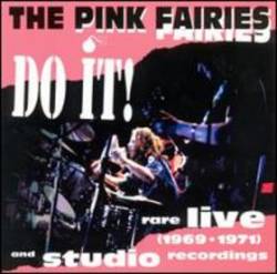 Pink Fairies : Do It!